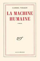 Couverture du livre « La machine humaine » de Veraldi Gabriel aux éditions Gallimard