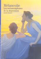 Couverture du livre « Melancolie - les metamorphoses de la depression » de Helene Prigent aux éditions Gallimard