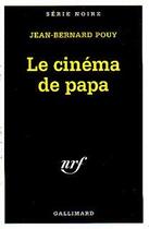 Couverture du livre « Le cinema de papa » de Jean-Bernard Pouy aux éditions Gallimard