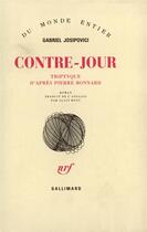 Couverture du livre « Contre-jour - tryptique d'apres pierre bonnard » de Gabriel Josipovici aux éditions Gallimard