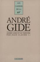 Couverture du livre « Andre gide et le theatre - vol01 » de Claude Jean aux éditions Gallimard