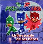 Couverture du livre « Les Pyjamasques ; le livre puzzle de tes héros » de Romuald aux éditions Gallimard-jeunesse