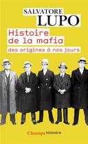 Couverture du livre « Histoire de la mafia ; des origines à nos jours » de Salvatore Lupo aux éditions Flammarion