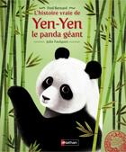 Couverture du livre « L'histoire vraie de Yen Yen le panda géant » de Fred Bernard et Julie Faulques aux éditions Nathan