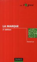 Couverture du livre « La marque (2e édition) » de Chantal Lai aux éditions Dunod