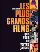 Couverture du livre « Les plus grands films que vous ne verrez jamais » de Simon Braund aux éditions Dunod