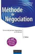 Couverture du livre « Méthode de negociation ; on ne naît pas bon négociateur, on le devient (2e édition) » de Alain Lempereur et Aurelien Colson aux éditions Dunod