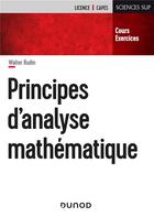 Couverture du livre « Principes d'analyse mathématique : cours et exercices » de Walter Rudin aux éditions Dunod