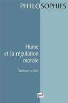 Couverture du livre « Les philosophies t.121 ; Hume et la régulation morale » de Eleonore Le Jalle aux éditions Puf