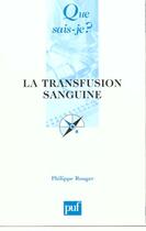 Couverture du livre « La transfusion sanguine (2ed) qsj 3136 » de Rouger Philippe aux éditions Que Sais-je ?
