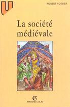 Couverture du livre « La Societe Medievale » de Robert Fossier aux éditions Armand Colin