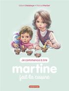 Couverture du livre « Je commence à lire avec Martine Tome 54 : Martine fait la cuisine » de Marcel Marlier et Gilbert Delahaye aux éditions Casterman