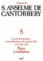 Couverture du livre « L'oeuvre de S. Anselme de Cantorbery 5 L'accord de la prescience, de la prédestination et de la grac » de Anselme De Cantorber aux éditions Cerf