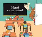 Couverture du livre « Henri est en retard » de Albert Adrien aux éditions Ecole Des Loisirs