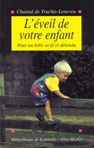 Couverture du livre « L'Eveil De Votre Enfant » de Chantal De Truchis-Leneveu aux éditions Albin Michel