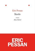 Couverture du livre « Muette » de Eric Pessan aux éditions Albin Michel