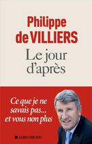 Couverture du livre « Le jour d'après » de Philippe De Villiers aux éditions Albin Michel