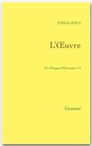 Couverture du livre « L'oeuvre : Les Rougon-Macquart » de Émile Zola aux éditions Grasset