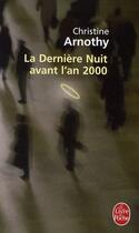 Couverture du livre « La dernière nuit avant l'an 2000 » de Christine Arnothy aux éditions Le Livre De Poche