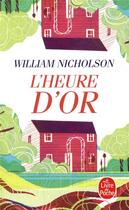 Couverture du livre « L'heure d'or » de William Nicholson aux éditions Le Livre De Poche