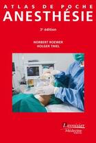 Couverture du livre « ATLAS DE POCHE : anesthésie (3e édition) » de Norbert Roewer et Holger Thiel aux éditions Lavoisier Medecine Sciences