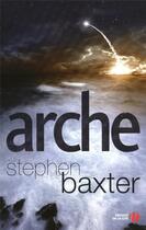Couverture du livre « Arche » de Stephen Baxter aux éditions Presses De La Cite