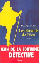Couverture du livre « Jean de La Fontaine détective T.2 ; les enfants de Dieu » de Collas Philippe aux éditions Plon
