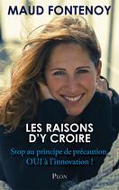 Couverture du livre « Les raisons d'y croire » de Maud Fontenoy aux éditions Plon