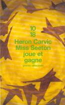 Couverture du livre « Miss Seeton Joue Et Gagne » de Heron Carvic aux éditions 10/18