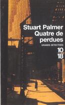 Couverture du livre « Quatre De Perdues » de Stuart Palmer aux éditions 10/18