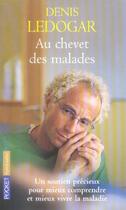 Couverture du livre « Au Chevet Des Malades » de Denis Ledogar aux éditions Pocket