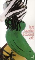 Couverture du livre « La couronne verte » de Laura Kasischke aux éditions Christian Bourgois