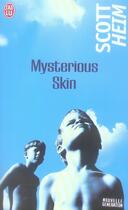 Couverture du livre « Mysterious skin » de Scott Heim aux éditions J'ai Lu