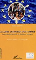 Couverture du livre « Le lobby européen des femmes : la voie institutionnelle du féminisme européen » de Marie Ramot aux éditions Editions L'harmattan