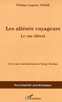 Couverture du livre « Les aliénés voyageurs : Le cas Albert » de Philippe Auguste Tissie aux éditions Editions L'harmattan