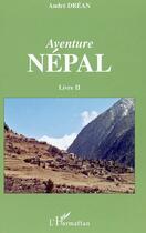Couverture du livre « Aventure nepal 2 - livre 2 » de Andre Drean aux éditions Editions L'harmattan