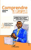 Couverture du livre « Comprendre le jargon des méthodes qualité » de Deme Ibrahima aux éditions L'harmattan