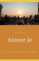 Couverture du livre « Histoire jo ; en bonus : la vie sexuelle chez les Hampton-Martin » de Edouard Robert aux éditions Books On Demand