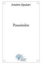 Couverture du livre « Poussiniere » de Anselme Djeukam aux éditions Edilivre