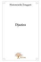 Couverture du livre « Djazira » de Hammouche Zouggari aux éditions Edilivre