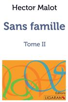 Couverture du livre « Sans famille Tome 2 » de Hector Malot aux éditions Books On Demand