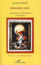 Couverture du livre « Résurrection ; une annonce à Madagascar et au Japon » de Jean-Marie Estrade aux éditions Editions L'harmattan