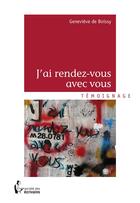 Couverture du livre « J'ai rendez-vous avec vous » de Genevieve De Boissy aux éditions Societe Des Ecrivains