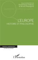 Couverture du livre « L'Europe, histoire et philosophie » de Bruno Pequignot et Dominique Chateau aux éditions L'harmattan