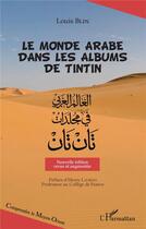 Couverture du livre « Le monde arabe dans les albums de Tintin » de Louis Blin aux éditions L'harmattan