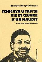 Couverture du livre « Tchicaya U Tam'si : Vie et oeuvre d'un maudit » de Mongo-Mboussa aux éditions Riveneuve