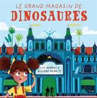 Couverture du livre « Le grand magasin de dinosaures » de Lily Murray et Richard Merritt aux éditions Kimane