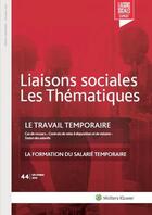 Couverture du livre « Liaisons sociales ; Les thématiques Tome 44 : le travail temporaire (2e édition) » de Anne Murgier et Jerome Margulici aux éditions Liaisons