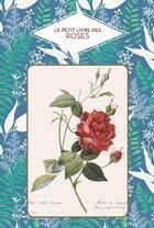 Couverture du livre « Le petit livre des roses » de Michel Beauvais aux éditions Papier Cadeau