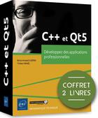 Couverture du livre « C++ et Qt5 ; coffret de 2 livres : développez des applications professionnelles » de Brice-Arnaud Guerin et Tristan Israel aux éditions Eni